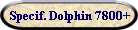 Specif. Dolphin 7800+