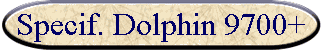 Specif. Dolphin 9700+